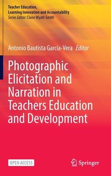 portada Photographic Elicitation and Narration in Teachers Education and Development (en Inglés)
