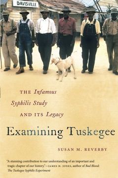 portada Examining Tuskegee: The Infamous Syphilis Study and Its Legacy (The John Hope Franklin Series in African American History and Culture)