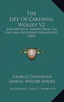 portada the life of cardinal wolsey v2: and metrical visions from the original autograph manuscript (1825)