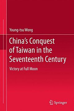 portada China's Conquest of Taiwan in the Seventeenth Century: Victory at Full Moon