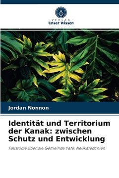 portada Identität und Territorium der Kanak: zwischen Schutz und Entwicklung (en Alemán)