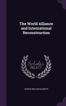 portada The World Alliance and International Reconstruction (en Inglés)