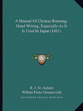portada a manual of chinese running-hand writing, especially as it is used in japan (1861) (en Inglés)