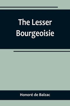 portada The Lesser Bourgeoisie (en Inglés)