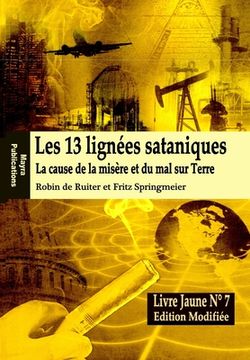 portada Le Livre Jaune 7: Les 13 lignées sataniques (Edition modifiée): La cause de la misére et du mal sur Terre (en Francés)