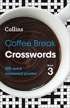 portada Coffee Break Crosswords Book 3: 200 Quick Crossword Puzzles (Collins Crosswords) (en Inglés)
