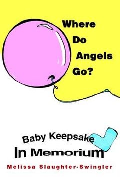 portada where do angels go?: baby keepsake in memorium (in English)