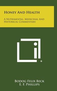 portada Honey and Health: A Nutrimental, Medicinal and Historical Commentary (en Inglés)