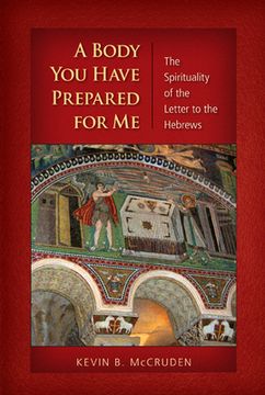 portada a body you have prepared for me: the spirituality of the epistle to the hebrews