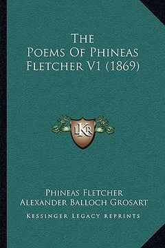 portada the poems of phineas fletcher v1 (1869) the poems of phineas fletcher v1 (1869) (en Inglés)