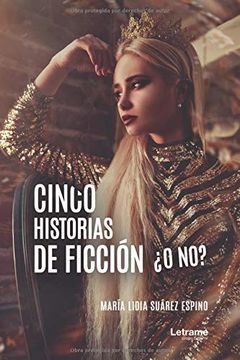 portada Cinco Historias de Ficción¿ O no? (in Spanish)