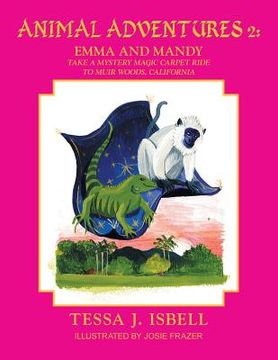 portada Animal Adventures 2: Emma and Manday Take a Mystery Magic Carpet Ride to Muir Woods, California (en Inglés)