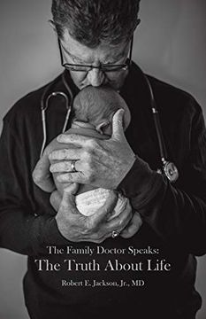 portada The Family Doctor Speaks: The Truth About Life 