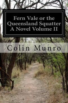 portada Fern Vale or the Queensland Squatter A Novel Volume II (en Inglés)