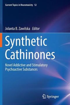 portada Synthetic Cathinones: Novel Addictive and Stimulatory Psychoactive Substances (en Inglés)