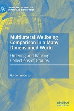 portada Multilateral Wellbeing Comparison in a Many Dimensioned World: Ordering and Ranking Collections of Groups (en Inglés)