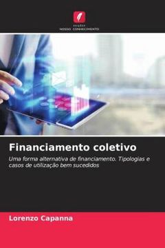 portada Financiamento Coletivo: Uma Forma Alternativa de Financiamento. Tipologias e Casos de Utilização bem Sucedidos (in Portuguese)