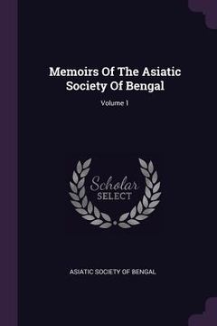 portada Memoirs Of The Asiatic Society Of Bengal; Volume 1 (en Inglés)