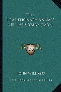 portada the traditionary annals of the cymry (1867) (en Inglés)