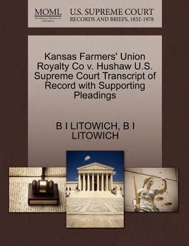 portada kansas farmers' union royalty co v. hushaw u.s. supreme court transcript of record with supporting pleadings (en Inglés)