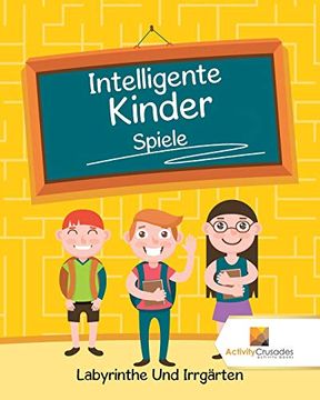 portada Intelligente Kinder Spiele: Labyrinthe und Irrgärten (en Alemán)