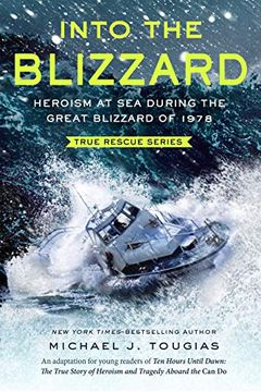portada Into the Blizzard: Heroism at sea During the Great Blizzard of 1978 [The Young Readers Adaptation] (True Rescue Series) 