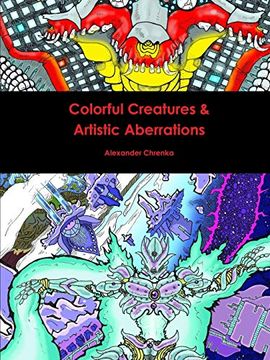 portada Colorful Creatures & Artistic Aberrations (in English)