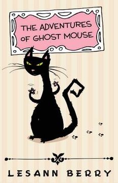 portada The Adventures of Ghost Mouse: A Volume of Bedtime Stories (in English)