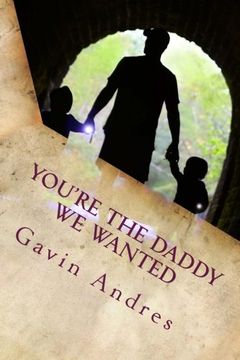 portada You're The Daddy We Wanted: A father's story about adoption