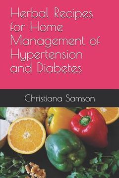 portada Herbal Recipes for Home Management of Hypertension and Diabetes (en Inglés)