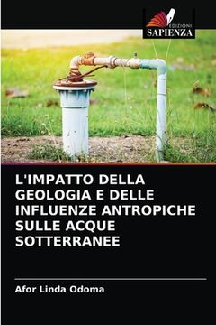 portada L'Impatto Della Geologia E Delle Influenze Antropiche Sulle Acque Sotterranee (in Italian)