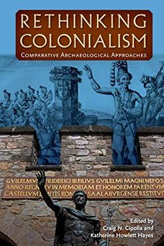 portada Rethinking Colonialism: Comparative Archaeological Approaches (en Inglés)