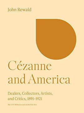 portada Cézanne and America: Dealers, Collectors, Artists, and Critics, 1891-1921 de John Rewald(Princeton Univ pr) (en Inglés)