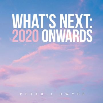 portada What's Next: 2020 Onwards (en Inglés)