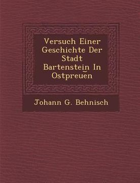portada Versuch Einer Geschichte Der Stadt Bartenstein In Ostpreue︣n (en Inglés)