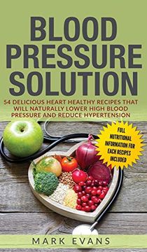 portada Blood Pressure: Solution: 54 Delicious Heart Healthy Recipes That Will Naturally Lower High Blood Pressure and Reduce Hypertension (Bl (en Inglés)