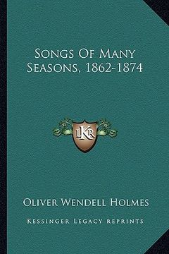 portada songs of many seasons, 1862-1874 (en Inglés)