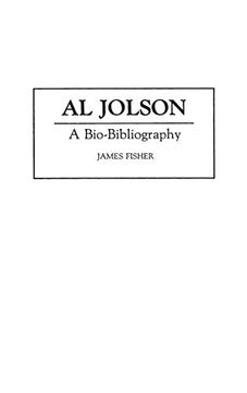 portada Al Jolson: A Bio-Bibliography (Bio-Bibliographies in the Performing Arts) (in English)