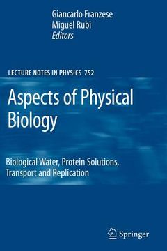 portada aspects of physical biology: biological water, protein solutions, transport and replication (en Inglés)