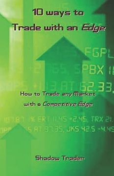 portada 10 Ways to Trade with an Edge: How to Trade Any Market with a Competitive Edge