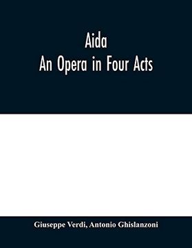 portada Aida: An Opera in Four Acts (in English)