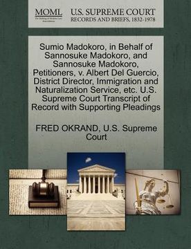 portada sumio madokoro, in behalf of sannosuke madokoro, and sannosuke madokoro, petitioners, v. albert del guercio, district director, immigration and natura