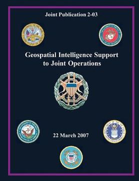 portada Geospatial Intelligence Support to Joint Operations (Joint Publication 2-03) (en Inglés)