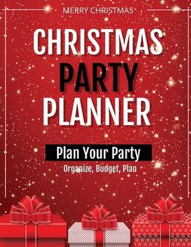 portada Christmas Party Planner: Planning Ideas Organizer, To Do List, Holiday Party Shopping Budget, Schedule, Gift, Notebook, Journal (en Inglés)