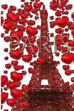 portada Paris Valentine's Glitter red Hearts Eiffel Tower Creative Blank Journal (in English)