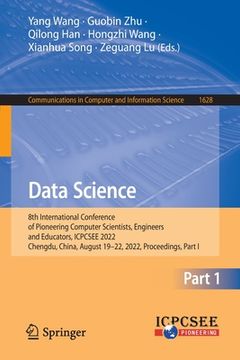 portada Data Science: 8th International Conference of Pioneering Computer Scientists, Engineers and Educators, Icpcsee 2022, Chengdu, China,