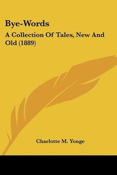 portada bye-words: a collection of tales, new and old (1889) (en Inglés)