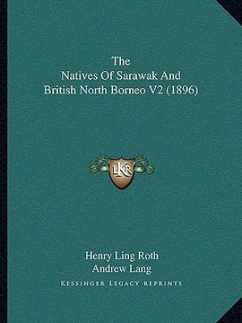 portada the natives of sarawak and british north borneo v2 (1896) (in English)