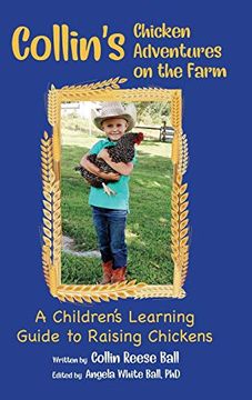 portada Collin's Chicken Adventures on the Farm: A Children's Learning Guide to Raising Chickens (en Inglés)