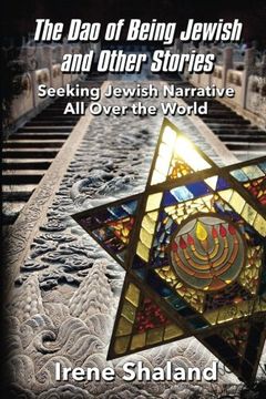 portada The Dao of Being Jewish and Other Stories: Seeking Jewish Narrative All Over the World